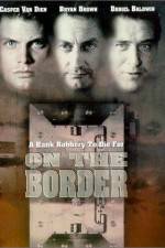 Watch On the Border Moviesjoy