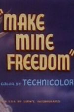 Watch Make Mine Freedom Moviesjoy