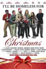 Watch Ill Be Homeless for Christmas Moviesjoy