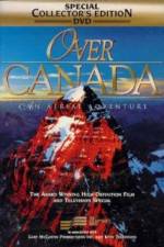 Watch Over Canada An Aerial Adventure Moviesjoy