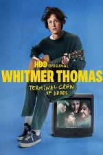 Watch Whitmer Thomas: Terminal Crew of Dudes Moviesjoy