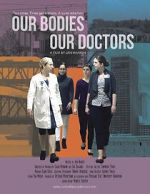 Watch Our Bodies Our Doctors Moviesjoy