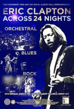 Watch Eric Clapton: Across 24 Nights Moviesjoy