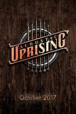 Watch Acoustic Uprising Moviesjoy