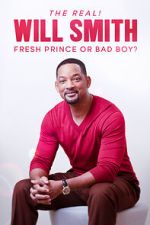 Watch The Real! Will Smith: Fresh Prince or Bad Boy? Moviesjoy