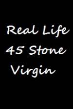Watch Real Life 45 Stone Virgin Moviesjoy