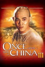 Watch Once Upon a Time in China III Moviesjoy