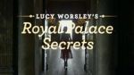 Watch Lucy Worsley\'s Royal Palace Secrets Moviesjoy