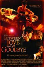 Watch Between Love & Goodbye Moviesjoy