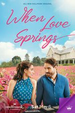 Watch When Love Springs Moviesjoy