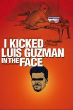 Watch I Kicked Luis Guzman in the Face Moviesjoy