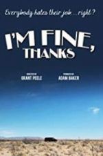 Watch I\'m Fine, Thanks Moviesjoy