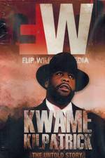 Watch Kwame Kilpatrick The Untold Story Moviesjoy