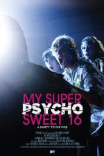 Watch My Super Psycho Sweet 16 Moviesjoy