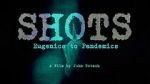 Watch Shots: Eugenics to Pandemics Moviesjoy