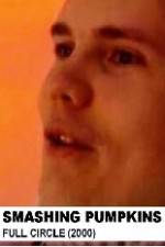 Watch Smashing Pumpkins Full Circle Moviesjoy