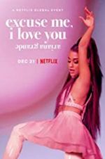 Watch Ariana Grande: Excuse Me, I Love You Moviesjoy