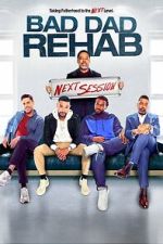 Watch Bad Dad Rehab: The Next Session Moviesjoy