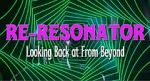 Watch Re-Resonator: Looking Back at from Beyond Moviesjoy