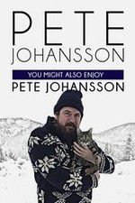 Watch Pete Johansson: You Might also Enjoy Pete Johansson Moviesjoy