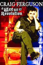 Watch Craig Ferguson A Wee Bit o Revolution Moviesjoy