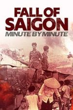 Watch Fall of Saigon: Minute by Minute Moviesjoy