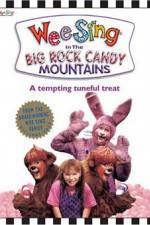Watch Wee Sing in the Big Rock Candy Mountains Moviesjoy