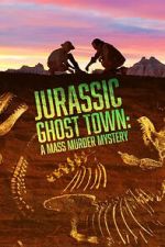 Watch Jurassic Ghost Town: A Mass Murder Mystery (TV Special 2023) Moviesjoy