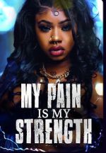 Watch My Pain Is My Strength Moviesjoy