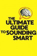 Watch The Ultimate Guide to Sounding Smart Moviesjoy