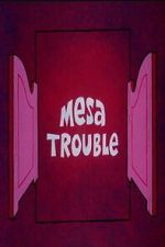 Watch Mesa Trouble Moviesjoy