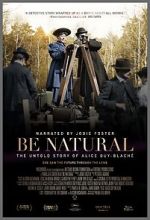 Watch Be Natural: The Untold Story of Alice Guy-Blaché Moviesjoy