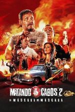 Watch Matando Cabos 2, La Máscara del Máscara Moviesjoy