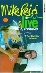 Watch Mike Reid: Alive and Kidding Moviesjoy