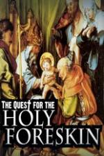 Watch Quest For The Holy Foreskin Moviesjoy