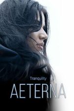 Watch Tranquility: Aeterna Moviesjoy
