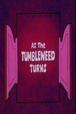 Watch As the Tumbleweed Turns Moviesjoy