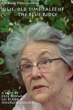 Watch Julie: Old Time Tales of the Blue Ridge Moviesjoy