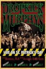 Watch Dropkick Murphys - Live On St Patrick'S Day Moviesjoy