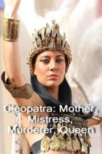 Watch Cleopatra: Mother, Mistress, Murderer, Queen Moviesjoy
