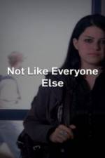 Watch Not Like Everyone Else Moviesjoy