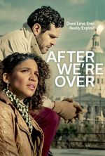 Watch After We\'re Over Moviesjoy