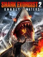 Watch Shark Exorcist 2: Unholy Waters Moviesjoy