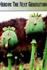 Watch Heroin The Next Generation Moviesjoy