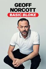 Watch Geoff Norcott: Basic Bloke Moviesjoy