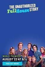 Watch The Unauthorized Full House Story Moviesjoy