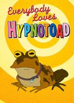 Watch Everybody Loves Hypnotoad Moviesjoy