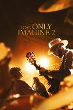 Watch I Can Only Imagine 2 Moviesjoy