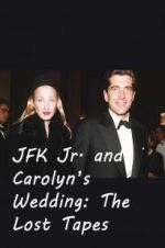 Watch JFK Jr. and Carolyn\'s Wedding: The Lost Tapes Moviesjoy