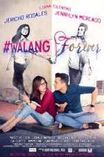 Watch #Walang Forever Moviesjoy